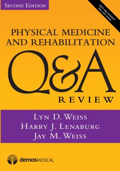 Physical Medicine and Rehabilitation Q&A Review, Second Edition (EPUB)