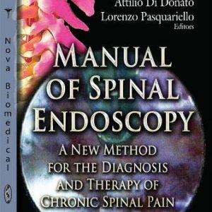 Manual of Spinal Endoscopy: A New Method for the Diagnosis and Therapy of Chronic Spinal Pain (Original PDF from Publisher)