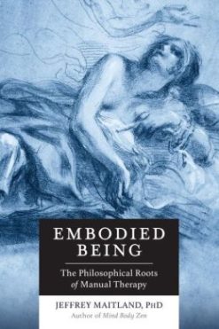 Embodied Being: The Philosophical Roots of Manual Therapy (EPUB)