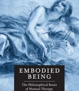 Embodied Being: The Philosophical Roots of Manual Therapy (EPUB)
