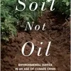 Soil Not Oil: Environmental Justice in an Age of Climate Crisis (EPUB)
