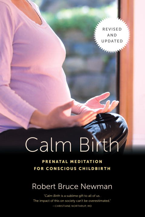 Calm Birth, Revised: Prenatal Meditation for Conscious Childbirth (EPUB)