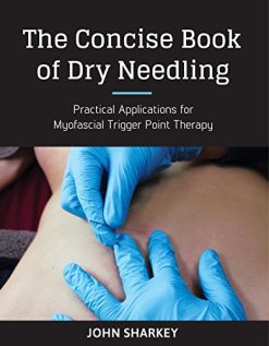 The Concise Book of Dry Needling: A Practitioner’s Guide to Myofascial Trigger Point Applications (EPUB)