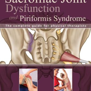 Sacroiliac Joint Dysfunction and Piriformis Syndrome: The Complete Guide for Physical Therapists (EPUB)