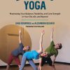Lifelong Yoga: Maximizing Your Balance, Flexibility, and Core Strength in Your 50s, 60s, and Beyond (EPUB)