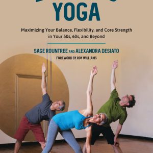 Lifelong Yoga: Maximizing Your Balance, Flexibility, and Core Strength in Your 50s, 60s, and Beyond (EPUB)