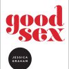 Good Sex: Getting Off without Checking Out (EPUB)