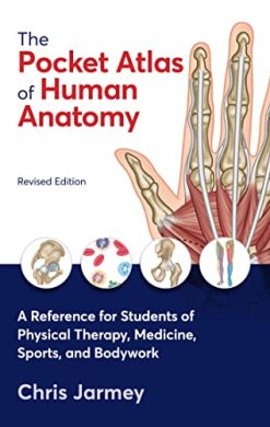 The Pocket Atlas of Human Anatomy, Revised Edition: A Reference for Students of Physical Therapy, Medicine, Sports, and Bodywork (EPUB)