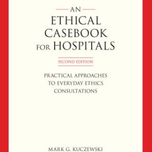 An Ethics Casebook for Hospitals, 2nd Edition (Original PDF from Publisher)