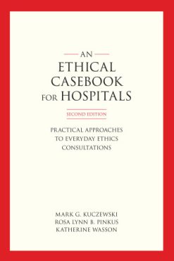 An Ethics Casebook for Hospitals, 2nd Edition (EPUB)