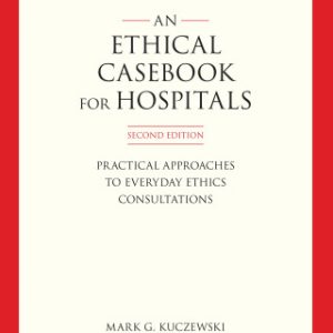 An Ethics Casebook for Hospitals, 2nd Edition (EPUB)