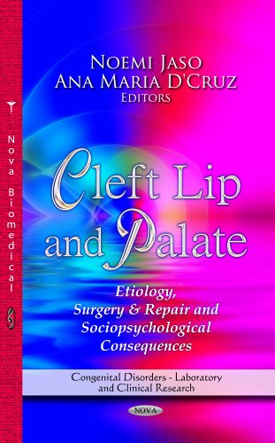 Cleft Lip and Palate: Etiology, Surgery & Repair and Sociopsychological Consequences (Congenital Disorders – Laboratory and Clinical Research) (Original PDF from Publisher)