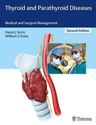 Thyroid and Parathyroid Diseases: Medical and Surgical Management, 2nd Edition