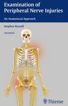 Examination of Peripheral Nerve Injuries: An Anatomical Approach, 2nd Edition