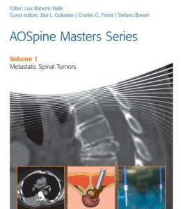 AOSpine Masters Series Volume 1: Metastatic Spinal Tumors (ORIGINAL PDF from Publisher)