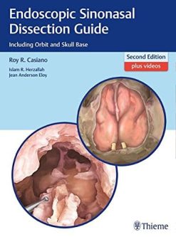 Endoscopic Sinonasal Dissection Guide: Including Orbit and Skull Base, 2nd Edition (PDF)