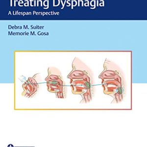 Assessing and Treating Dysphagia: A Lifespan Perspective (Original PDF from Publisher)