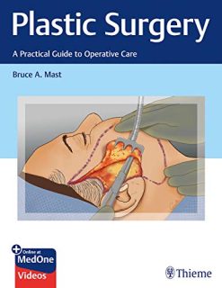 Plastic Surgery: A Practical Guide to Operative Care (Original PDF from Publisher + Videos)