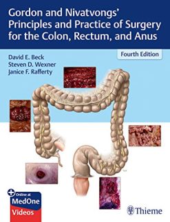Gordon and Nivatvongs’ Principles and Practice of Surgery for the Colon, Rectum, and Anus, 4ed (PDF+Videos)