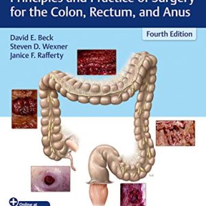 Gordon and Nivatvongs’ Principles and Practice of Surgery for the Colon, Rectum, and Anus, 4ed (PDF+Videos)