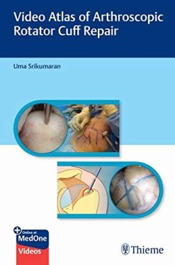 Video Atlas of Arthroscopic Rotator Cuff Repair (Original PDF from Publisher + Videos)