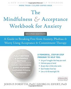 The Mindfulness and Acceptance Workbook for Anxiety, 2nd Edition