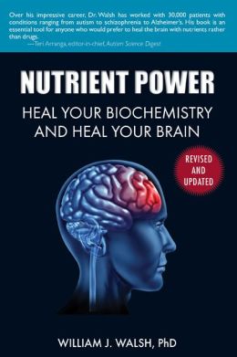 Nutrient Power: Heal Your Biochemistry and Heal Your Brain (EPUB)