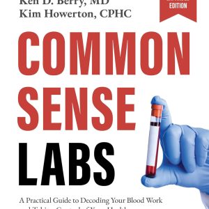 Common Sense Labs: A Practical Guide to Decoding Your Blood Work and Taking Control of Your Health (Updated and Expanded Edition) (EPUB)