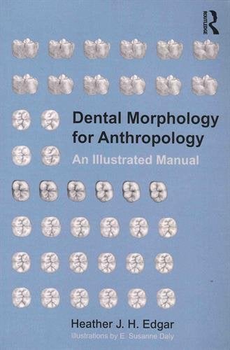 Dental Morphology for Anthropology: An Illustrated Manual (Original PDF from Publisher)