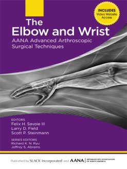 The Elbow and Wrist: AANA Advanced Arthroscopic Surgical Techniques (EPUB)