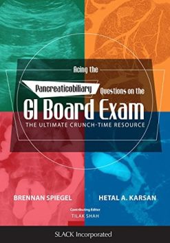 Acing the Pancreaticobiliary Questions on the GI Board Exam: The Ultimate Crunch-Time Resource (Original PDF from Publisher)