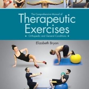 The Comprehensive Manual of Therapeutic Exercises: Orthopedic and General Conditions (PDF)
