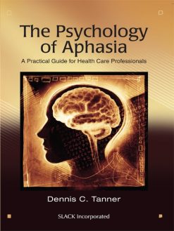The Psychology of Aphasia: A Practical Guide for Health Care Professionals (EPUB)