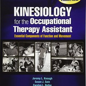 Kinesiology for the Occupational Therapy Assistant: Essential Components of Function and Movement, 2nd Edition (Original PDF from Publisher)