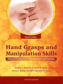 Hand Grasps and Manipulation Skills: Clinical Perspective of Development and Function, 2nd Edition (EPUB)