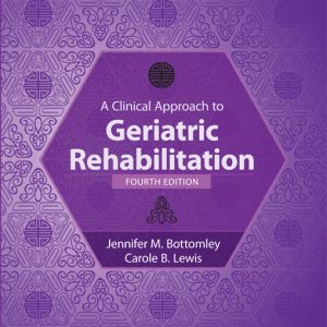 A Clinical Approach to Geriatric Rehabilitation, 4th Edition (Original PDF from Publisher)