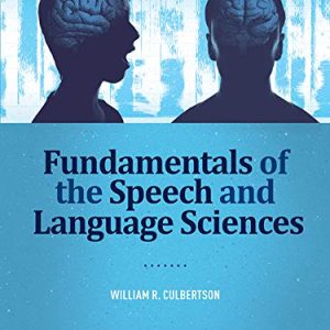 Fundamentals of the Speech and Language Sciences