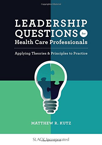 Leadership Questions for Health Care Professionals: Applying Theories and Principles to Practice (Original PDF from Publisher)