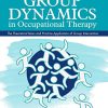 Group Dynamics in Occupational Therapy: The Theoretical Basis and Practice Application of Group Intervention, 5th Edition (Original PDF from Publisher)