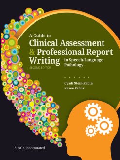 A Guide to Clinical Assessment and Professional Report Writing in Speech-Language Pathology, 2nd Edition (Original PDF from Publisher)