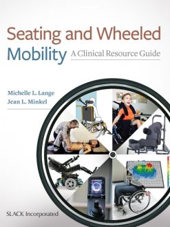 Seating and Wheeled Mobility: A Clinical Resource Guide (Original PDF from Publisher)