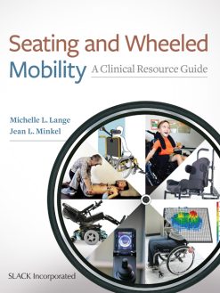 Seating and Wheeled Mobility: A Clinical Resource Guide (EPUB)