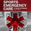 Sports Emergency Care: A Team Approach, 3rd Edition (EPUB)