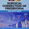 Surgical Correction of Presbyopia: The Fifth Wave