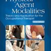Physical Agent Modalities: Theory and Application for the Occupational Therapist, 3rd Edition (Original PDF from Publisher)