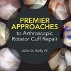 Premier Approaches to Arthroscopic Rotator Cuff Repair (Original PDF from Publisher)