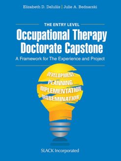 Entry-Level Occupational Therapy Capstone: A Framework for the Experience and Project (EPUB)