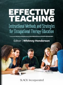 Effective Teaching: Instructional Methods and Strategies for Occupational Therapy Education (EPUB)