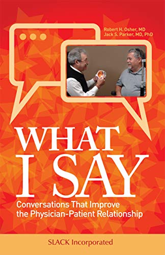 What I Say: Conversations That Improve the Physician-Patient Relationship (EPUB)