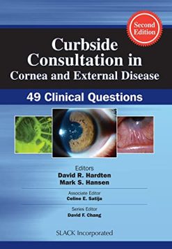 Curbside Consultation in Cornea and External Disease: 49 Clinical Questions, 2nd Edition (Original PDF from Publisher)